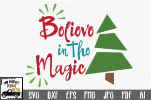 Believe in the Magic - Christmas SVG Cut File for Crafts