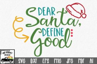 Dear Santa, Define Good - Christmas SVG Cut File for Crafts