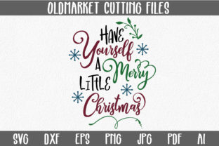 Have Yourself a Merry Little Christmas SVG Cut Files for Crafts