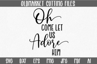 Oh Come Let Us Adore Him - Christmas SVG Cut File for Crafts