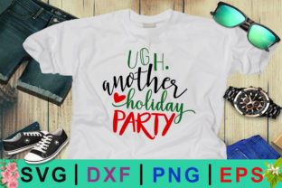 Ugh Another Holiday Party Adult Christmas SVG Design for Crafts